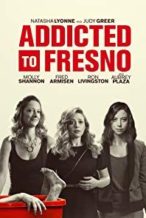 Nonton Film Addicted to Fresno (2015) Subtitle Indonesia Streaming Movie Download