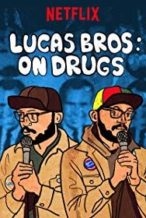 Nonton Film Lucas Brothers: On Drugs (2017) Subtitle Indonesia Streaming Movie Download