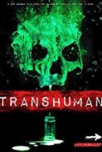 Nonton Film Transhuman (2017) Subtitle Indonesia Streaming Movie Download
