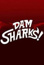 Nonton Film Dam Sharks! (2016) Subtitle Indonesia Streaming Movie Download