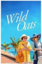 Nonton Film Wild Oats (2016) Subtitle Indonesia Streaming Movie Download