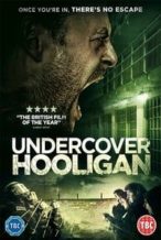Nonton Film Undercover Hooligan (2016) Subtitle Indonesia Streaming Movie Download
