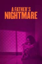 Nonton Film A Father’s Nightmare (2018) Subtitle Indonesia Streaming Movie Download