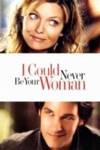 Nonton Film I Could Never Be Your Woman (2007) Subtitle Indonesia Streaming Movie Download