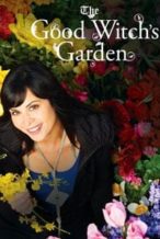 Nonton Film The Good Witch’s Garden (2009) Subtitle Indonesia Streaming Movie Download