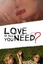 Nonton Film Love Is All You Need? (2016) Subtitle Indonesia Streaming Movie Download