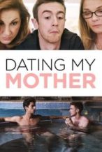 Nonton Film Dating My Mother (2017) Subtitle Indonesia Streaming Movie Download
