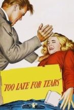 Nonton Film Too Late for Tears (1949) Subtitle Indonesia Streaming Movie Download