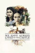 Nonton Film We Have Always Lived in the Castle (2018) Subtitle Indonesia Streaming Movie Download