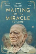 Waiting for the Miracle to Come (2016)