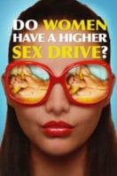 Layarkaca21 LK21 Dunia21 Nonton Film Do Women Have A Higher Sex Drive? (2018) Subtitle Indonesia Streaming Movie Download