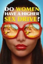 Nonton Film Do Women Have A Higher Sex Drive? (2018) Subtitle Indonesia Streaming Movie Download