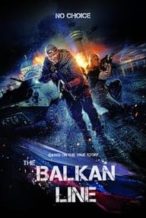 Nonton Film The Balkan Line (2019) Subtitle Indonesia Streaming Movie Download