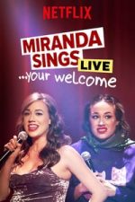 Miranda Sings Live… Your Welcome. (2019)