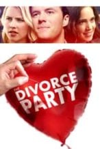 Nonton Film The Divorce Party (2019) Subtitle Indonesia Streaming Movie Download