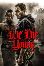 Nonton Film We Die Young (2019) Subtitle Indonesia Streaming Movie Download