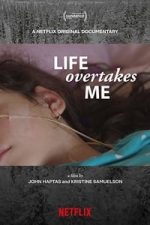 Life Overtakes Me (2019)