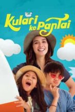 Nonton Film Kulari ke Pantai (2018) Subtitle Indonesia Streaming Movie Download
