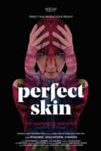 Nonton Film Perfect Skin (2018) Subtitle Indonesia Streaming Movie Download
