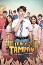 Nonton Film Terlalu Tampan (2019) Subtitle Indonesia Streaming Movie Download
