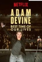 Nonton Film Adam Devine: Best Time of Our Lives (2019) Subtitle Indonesia Streaming Movie Download
