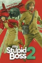 Nonton Film My Stupid Boss 2 (2019) Subtitle Indonesia Streaming Movie Download