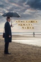 Nonton Film Sometimes Always Never (2018) Subtitle Indonesia Streaming Movie Download