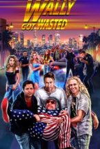 Nonton Film Wally Got Wasted (2019) Subtitle Indonesia Streaming Movie Download