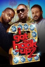 Nonton Film I Got the Hook Up 2 (2019) Subtitle Indonesia Streaming Movie Download