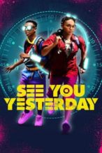 Nonton Film See You Yesterday (2019) Subtitle Indonesia Streaming Movie Download