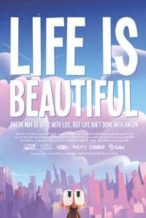 Nonton Film Life Is Beautiful (2013) Subtitle Indonesia Streaming Movie Download