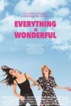 Nonton Film Everything Is Wonderful (2017) Subtitle Indonesia Streaming Movie Download