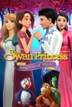 Nonton Film The Swan Princess: Kingdom of Music (2019) Subtitle Indonesia Streaming Movie Download
