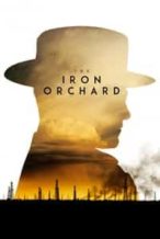 Nonton Film The Iron Orchard (2018) Subtitle Indonesia Streaming Movie Download