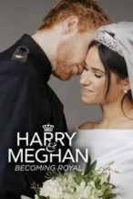 Nonton Film Harry & Meghan: Becoming Royal (2019) Subtitle Indonesia Streaming Movie Download