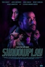 Nonton Film Shadowplay (2019) Subtitle Indonesia Streaming Movie Download