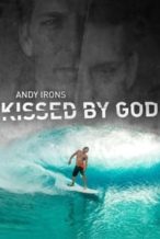 Nonton Film Andy Irons: Kissed by God (2018) Subtitle Indonesia Streaming Movie Download