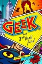 Nonton Film Geek, and You Shall Find (2019) Subtitle Indonesia Streaming Movie Download