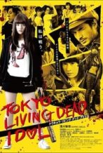 Nonton Film Tokyo Living Dead Idol (2018) Subtitle Indonesia Streaming Movie Download