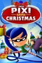 Nonton Film Pixi Saves Christmas (2018) Subtitle Indonesia Streaming Movie Download