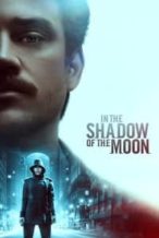 Nonton Film In the Shadow of the Moon (2019) Subtitle Indonesia Streaming Movie Download