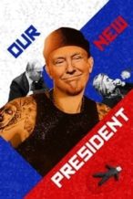 Nonton Film Our New President (2018) Subtitle Indonesia Streaming Movie Download