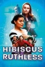 Nonton Film Hibiscus & Ruthless (2018) Subtitle Indonesia Streaming Movie Download