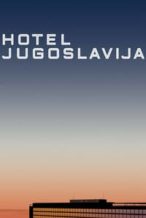 Nonton Film Hotel Jugoslavija (2017) Subtitle Indonesia Streaming Movie Download