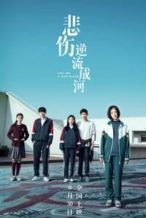 Nonton Film Bei shang ni liu cheng he (2018) Subtitle Indonesia Streaming Movie Download