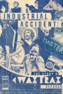 Layarkaca21 LK21 Dunia21 Nonton Film Industrial Accident: The Story of Wax Trax! Records (2018) Subtitle Indonesia Streaming Movie Download