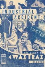 Nonton Film Industrial Accident: The Story of Wax Trax! Records (2018) Subtitle Indonesia Streaming Movie Download