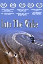 Nonton Film Into the Wake (2012) Subtitle Indonesia Streaming Movie Download