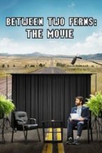 Nonton Film Between Two Ferns: The Movie (2019) Subtitle Indonesia Streaming Movie Download