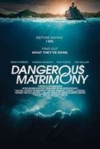 Nonton Film Dangerous Matrimony (2018) Subtitle Indonesia Streaming Movie Download